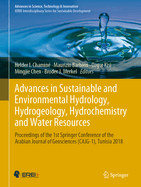 Advances in Sustainable and Environmental Hydrology, Hydrogeology, Hydrochemistry and Water Resources: Proceedings of the 1st Springer Conference of the Arabian Journal of Geosciences (Cajg-1), Tunisia 2018