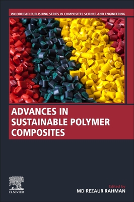 Advances in Sustainable Polymer Composites - Rahman, MD Rezaur (Editor)