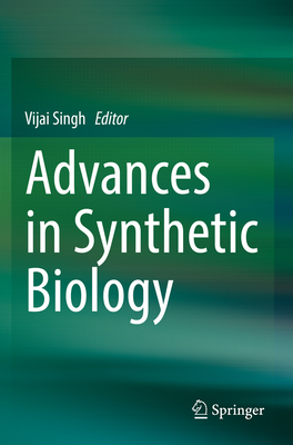 Advances in Synthetic Biology - Singh, Vijai (Editor)