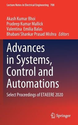 Advances in Systems, Control and Automations: Select Proceedings of Etaeere 2020 - Bhoi, Akash Kumar (Editor), and Mallick, Pradeep Kumar (Editor), and Balas, Valentina Emilia (Editor)