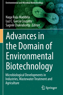 Advances in the Domain of Environmental Biotechnology: Microbiological developments in Industries, Wastewater Treatment and Agriculture