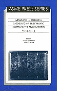Advances in Thermal Modeling of Electronic Components and Systems, Volume 4
