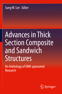 Advances in Thick Section Composite and Sandwich Structures: An Anthology of Onr-Sponsored Research