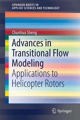 Advances in Transitional Flow Modeling: Applications to Helicopter Rotors - Sheng, Chunhua