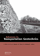 Advances in Transportation Geotechnics: Proceedings of the International Conference Held in Nottingham, Uk, 25-27 August 2008