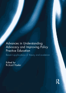 Advances in Understanding Advocacy and Improving Policy Practice Education: Recent applications of theory and evidence