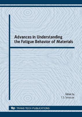 Advances in Understanding the Fatigue Behavior of Materials: (Key Engineering Materials; Vs.378-379) - Srivatsan, T S (Editor)