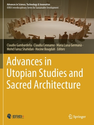 Advances in Utopian Studies and Sacred Architecture - Gambardella, Claudio (Editor), and Cennamo, Claudia (Editor), and German, Maria Luisa (Editor)