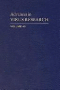 Advances in Virus Research, Volume 40 - Maramorosch, Karl (Editor), and Murphy, Frederick A (Editor), and Shatkin, Aaron J (Editor)