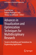 Advances in Visualization and Optimization Techniques for Multidisciplinary Research: Trends in Modelling and Simulations for Engineering Applications