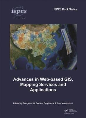 Advances in Web-Based Gis, Mapping Services and Applications - Li, Songnian (Editor), and Dragicevic, Suzana (Editor), and Veenendaal, Bert (Editor)