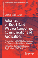 Advances on Broad-Band Wireless Computing, Communication and Applications: Proceedings of the 16th International Conference on Broad-Band Wireless Computing, Communication and Applications (BWCCA-2021)