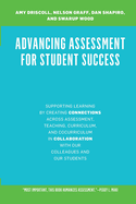 Advancing Assessment for Student Success: Supporting Learning by Creating Connections Across Assessment, Teaching, Curriculum, and Cocurriculum in Collaboration With Our Colleagues and Our Students