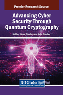 Advancing Cyber Security Through Quantum Cryptography