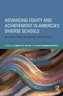 Advancing Equity and Achievement in America's Diverse Schools: Inclusive Theories, Policies, and Practices