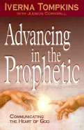 Advancing in the Prophetic: Communicating the Heart of God