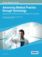 Advancing Medical Practice Through Technology: Applications for Healthcare Delivery, Management, and Quality