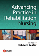 Advancing Practice in Rehabilitation Nursing