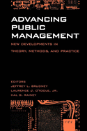 Advancing Public Management:: New Developments in Theory, Methods, and Practice