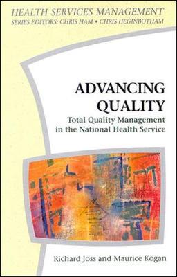 Advancing Quality: Total Quality Management in the National Health Service - Joss, Richard