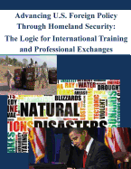 Advancing U.S. Foreign Policy Through Homeland Security: The Logic for International Training and Professional Exchanges