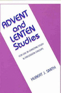 Advent and Lenten Studies: For Use in Christian Study and Discussion Groups