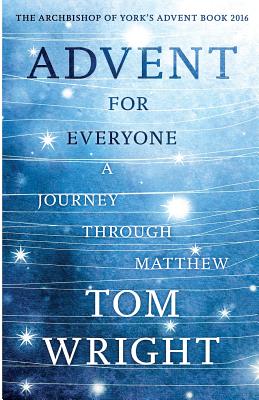 Advent For Everyone: A Journey Through Matthew - Wright, Tom