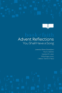 Advent Reflections: You Shall Have a Song