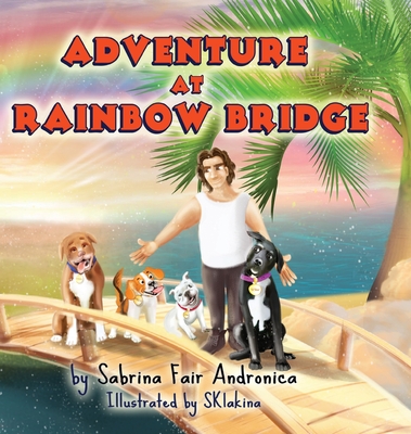 Adventure At Rainbow Bridge - Andronica, Sabrina Fair