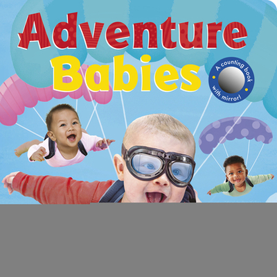 Adventure Babies: A Counting Book with Mirror! - Lloyd, Rosamund