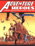 Adventure Heroes: Legendary Characters from Odysseus to James Bond - Rovin, Jeff