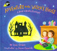 Adventure in the Witch's House: A Book to Read by Flashlight
