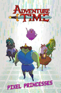 Adventure Time Original Graphic Novel Vol. 2: Pixel Princesses: Pixel Princesses