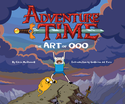 Adventure Time: The Art of Ooo - McDonnell, Chris, and del Toro, Guillermo (Introduction by)