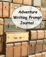 Adventure Writing Prompt Journal