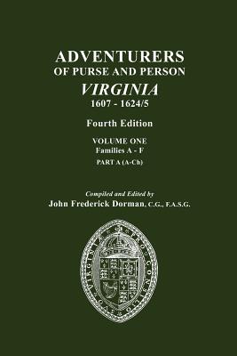 Adventurers of Purse and Person, Virginia, 1607-1624/5. Fourth Edition. Volume One, Families A-F, Part A - Dorman, John Frederick