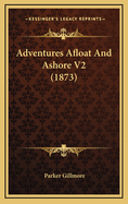 Adventures Afloat and Ashore V2 (1873)