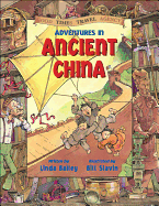 Adventures in Ancient China - Bailey, Linda