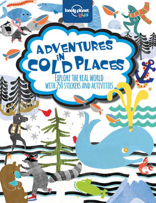 Adventures in Cold Places, Activities and Sticker Books 1 - Kids, Lonely Planet