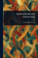 Adventures in Criticism