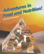 Adventures in Food and Nutrition!: Teacher's Annotated Edition - Byrd-Bredbenner, Carol, Professor, PhD