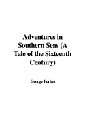 Adventures in Southern Seas (a Tale of the Sixteenth Century)