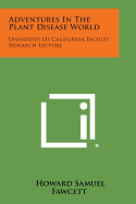 Adventures in the Plant Disease World: University of California Faculty Research Lecture