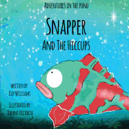 Adventures In The Pond: Snapper And The Hiccups
