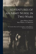 Adventures of an Army Nurse in two Wars; ed. From the Diary and Correspondence of Mary Phinney, Baroness von Olnhausen