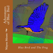 Adventures of Blue Bird: Blue Bird and the Frog