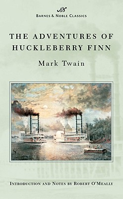 Adventures of Huckleberry Finn (Barnes & Noble Classics Series) - Twain, Mark, and O'Meally, Robert G (Introduction by)