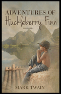 Adventures of Huckleberry Finn: (Illustrated)