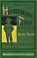 Adventures of Huckleberry Finn (Tom Sawyer's Comrade): [FULLY ILLUSTRATED FIRST EDITION. 174 original illustrations.]