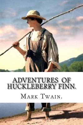 Adventures of Huckleberry Finn. - Twain, Mark